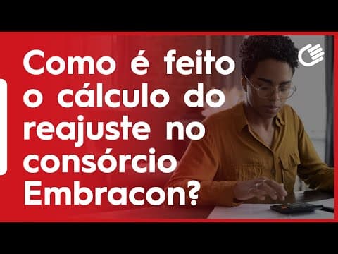 Como é Feito o Cálculo do Reajuste no Consórcio Embracon?