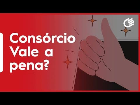 Investir em Consórcio Vale a Pena?