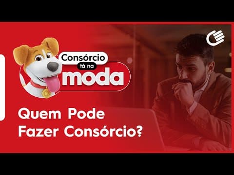 Quem Pode Fazer Consórcio? 