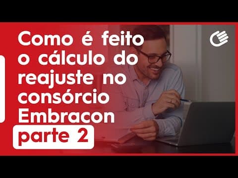 Como é Feito o Cálculo do Reajuste no Consórcio Embracon | Parte 2