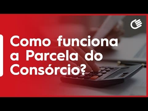 Como Funciona a Parcela do Consórcio?