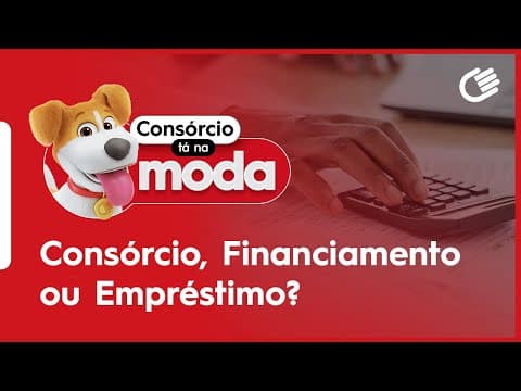 Consorcio x Financiamento x Empréstimo - Qual Escolher?
