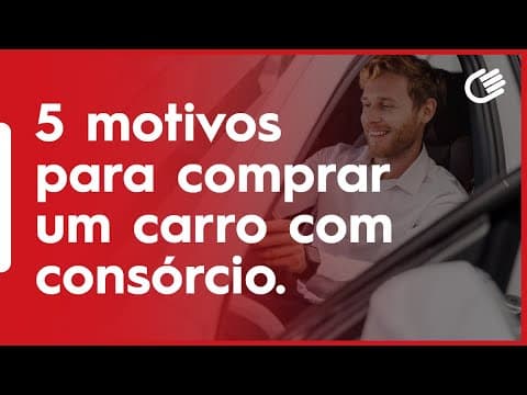 5 Motivos para Comprar um Carro com Consórcio