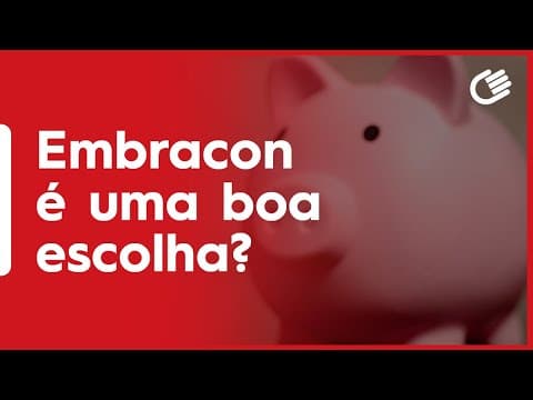 O Consórcio Embracon é Uma Boa Escolha?