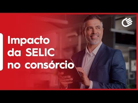 Impacto da SELIC no Consórcio